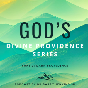 Divine Providence Series Part 2: Dark Providence