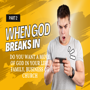 "When God Breaks In: Transforming Lives Through Faith"