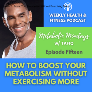 How To Boost Your Metabolism Without Exercising More