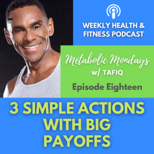 3 Simple Actions Steps With Big Payoffs