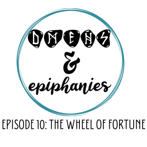 Episode 10 | The Wheel of Fortune & Free Will