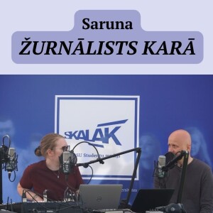 Saruna ”Žurnālists karā” ar Gintu Amoliņu un Inu Strazdiņu