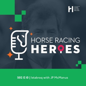 S02 E10: Istabraq - with JP McManus