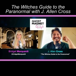 The Witches Guide to the Paranormal with J. Allen Cross