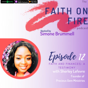 Episode 12 - Faith and Finances: A Testimony