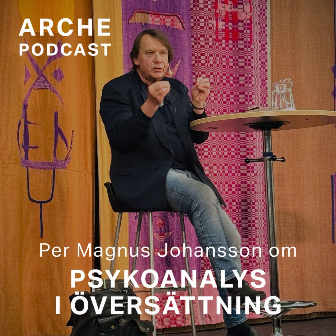 Arche - samtal om psykoanalys, humaniora, konst och arkitektur