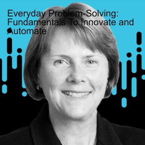 Everyday Problem-Solving: Fundamentals To Innovate and Automate