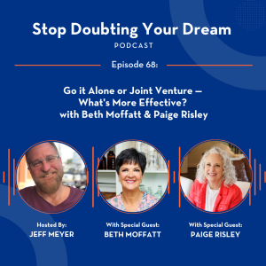 Go it Alone or Joint Venture — What’s More Effective? with Beth Moffatt & Paige Risley