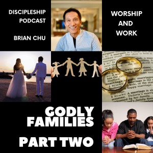 Godly Families - Part 2 Worship and Work