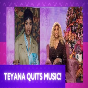 Teyana Taylor Confirms She's Retiring from Music!