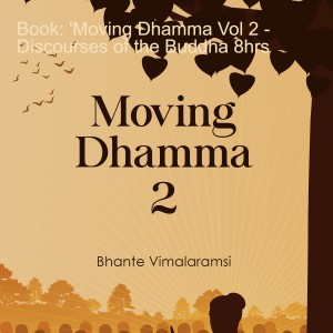 Book: ‘Moving Dhamma Vol 2 - Discourses of the Buddha 8hrs