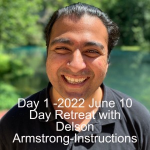 Day 1 -2022 June 10 Day Retreat with Delson Armstrong-Instructions.