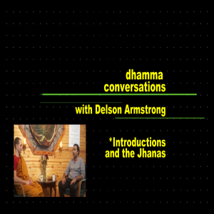 Pt 1 - Background and Jhanas -Delson Armstrong