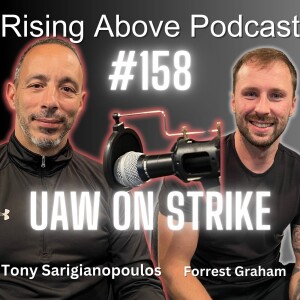 UAW Strike & Our Lives: Interview w/ Tony Sarigianopoulos & Forrest Graham