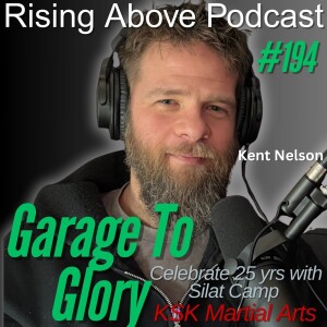 Kent Nelson’s Martial Arts Journey & KSK’s 25th Anniversary With Silat Camp