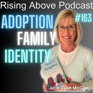 Exploring ’Belonging Matters’: Adoption, Family, and Identity- With Julie McGue