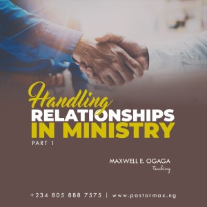 Handling Relationships in Ministry Part 1