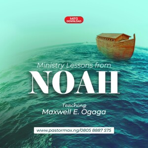 Ministry Lessons From Noah Part 1