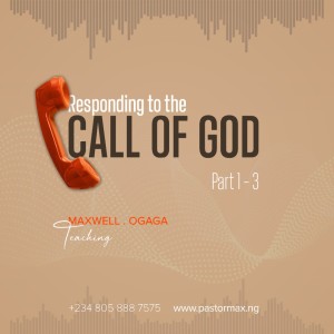 Responding To The Call of God Part 1