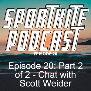 Episode 20: Part 2 of 2 - Chat with Scott Weider