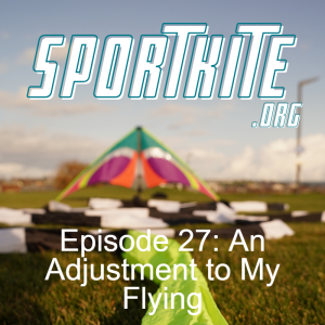 Episode 27: An Adjustment to My Flying