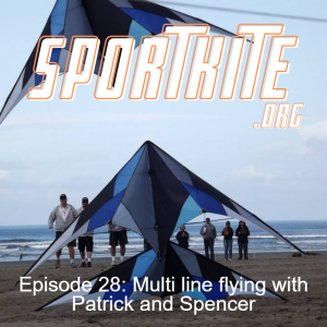 Episode 28: Multi line flying with Patrick and Spencer