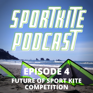 Episode 4: The Future of Sport Kite Competition?