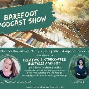 Barefoot Podcast: Creating a stress-free business and life (Ep 64)