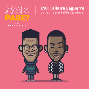 E10: Taïlaire Laguerre - La jeunesse taille sa place