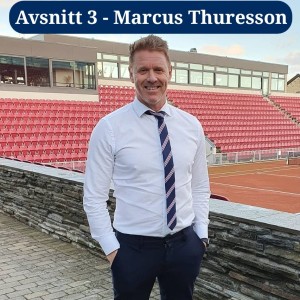 Avsnitt 3 - Marcus Thuresson
