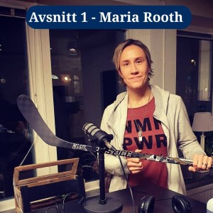 Avsnitt 1 - Maria Rooth