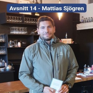 Avsnitt 14 - Mattias Sjögren