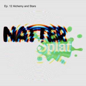 Ep. 12 Alchemy and Stars