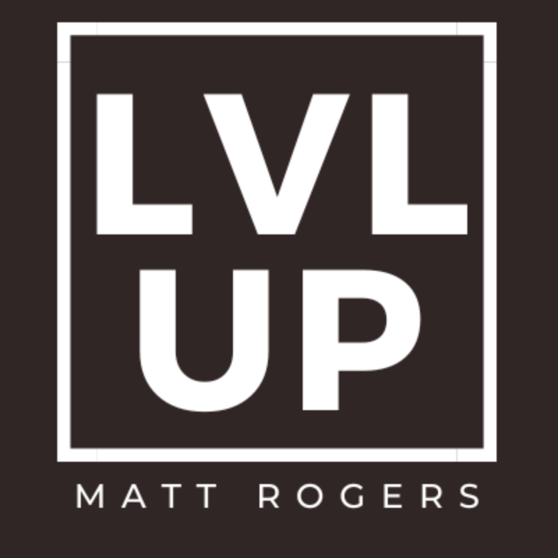 LEVEL UP with Matt Rogers