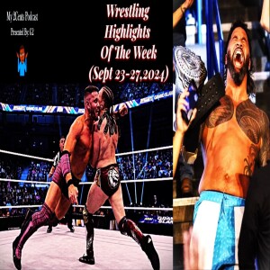 Wrestling Highlights Of The Week (Ep.194.5)