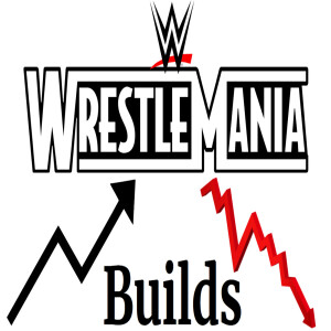 WrestleMania Builds (LHAC Ep.4)