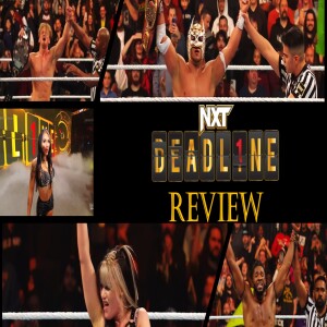 WWE NXT’s Deadline 2023 Review