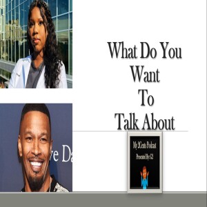 What Do You Want To Talk About (Ep.134)