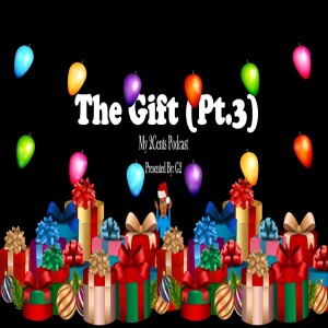 The Gift pt.3 (Ep.156)
