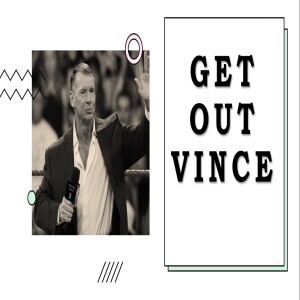 Get Out Vince (Ep.161)