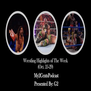 Episode (45.5) Wrestling Highlights of the Week
