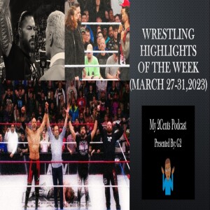 Episode (119.5) Wrestling Highlights of The Week