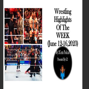 Episode (130.5) Wrestling Highlights of The Week