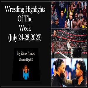 Episode (134.5) Wrestling Highlights of The Week