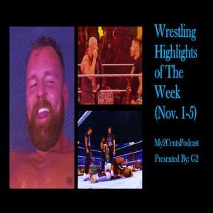 Episode (46.5) Wrestling Highlights of The Week