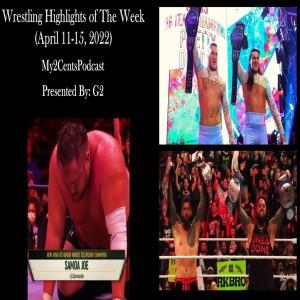 Episode (69.5) Wrestling Highlights of The Week