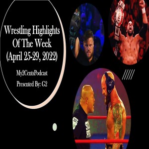 Episode (71.5) Wrestling Highlights of The Week