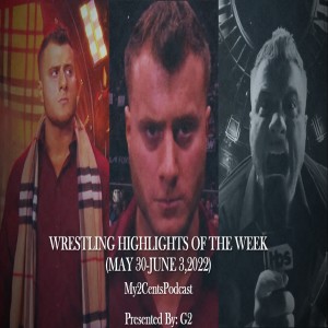 Episode (76.5) Wrestling Highlights of The Week