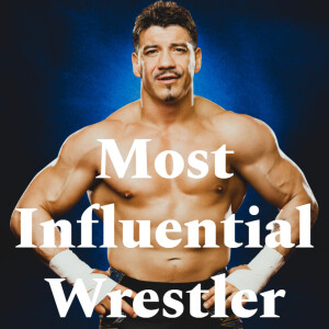 Most Influential Wrestler (LHAC Ep.2)