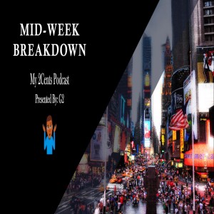 Mid-Week Breakdown (Ep.41)